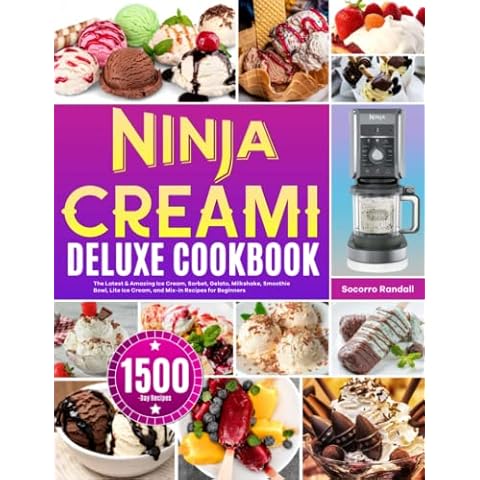 Ninja Creami Deluxe Cookbook: 1500 Days Tasty Ice Creams, Ice